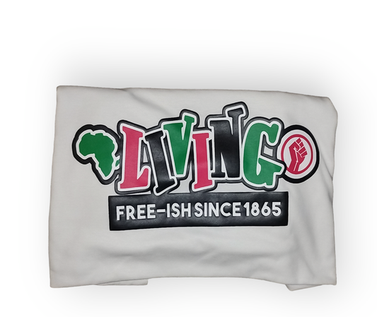 Living Free-ish Since 1865 T-shirt