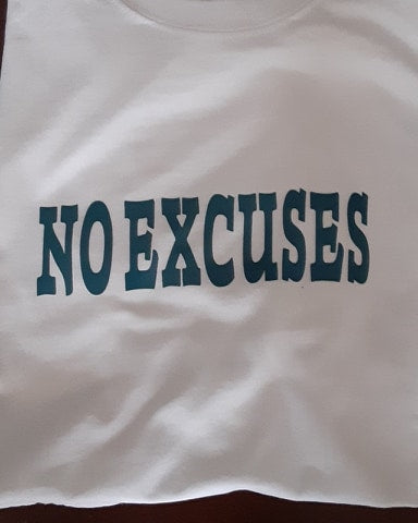 No Excuses T - Shirt