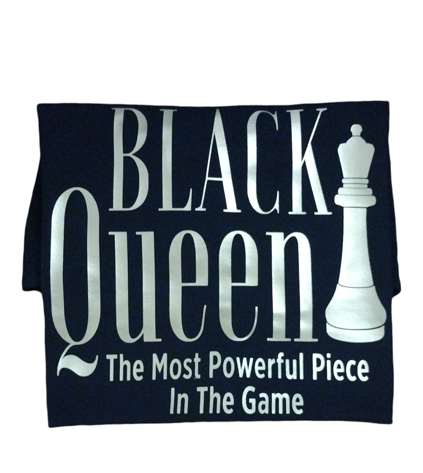 Black Queen T-Shirt The Most Powerful piece in the game