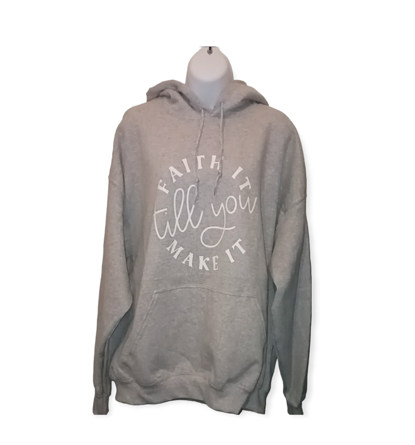 Faith it Till You Make it Hoody
