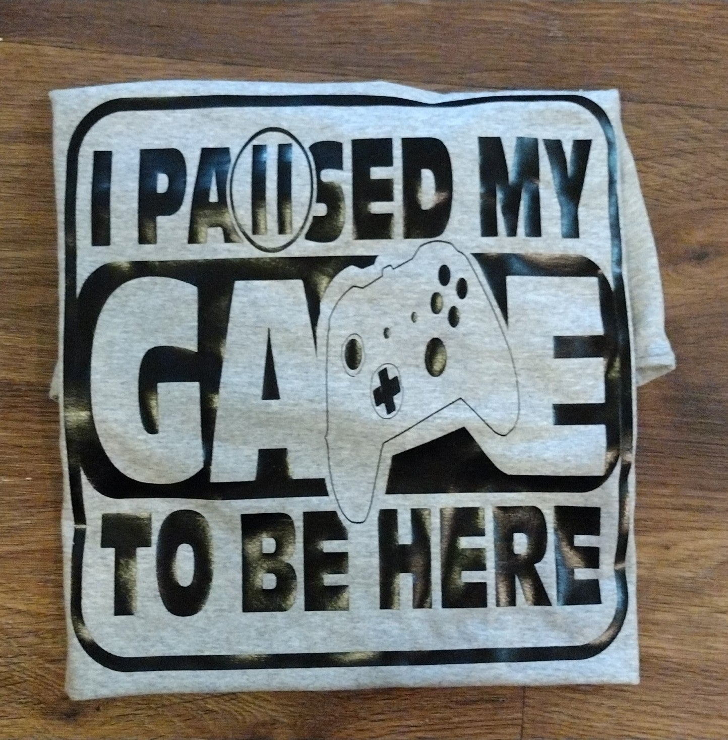 I Paused My Game to be here T-Shirt