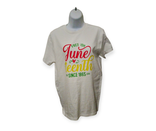 Juneteenth Free Ish Since 1865 T-shirt