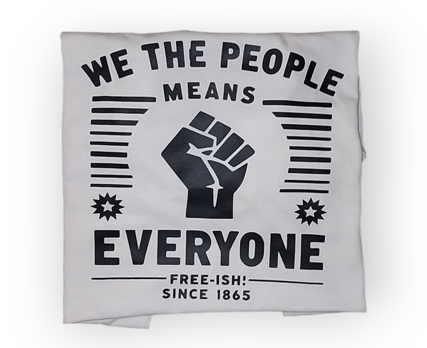 We the People Means Everyone Free ish Since 1865 T-shirt