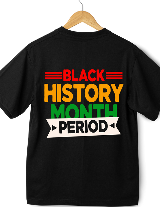 Black History Monrh Period T-shirt