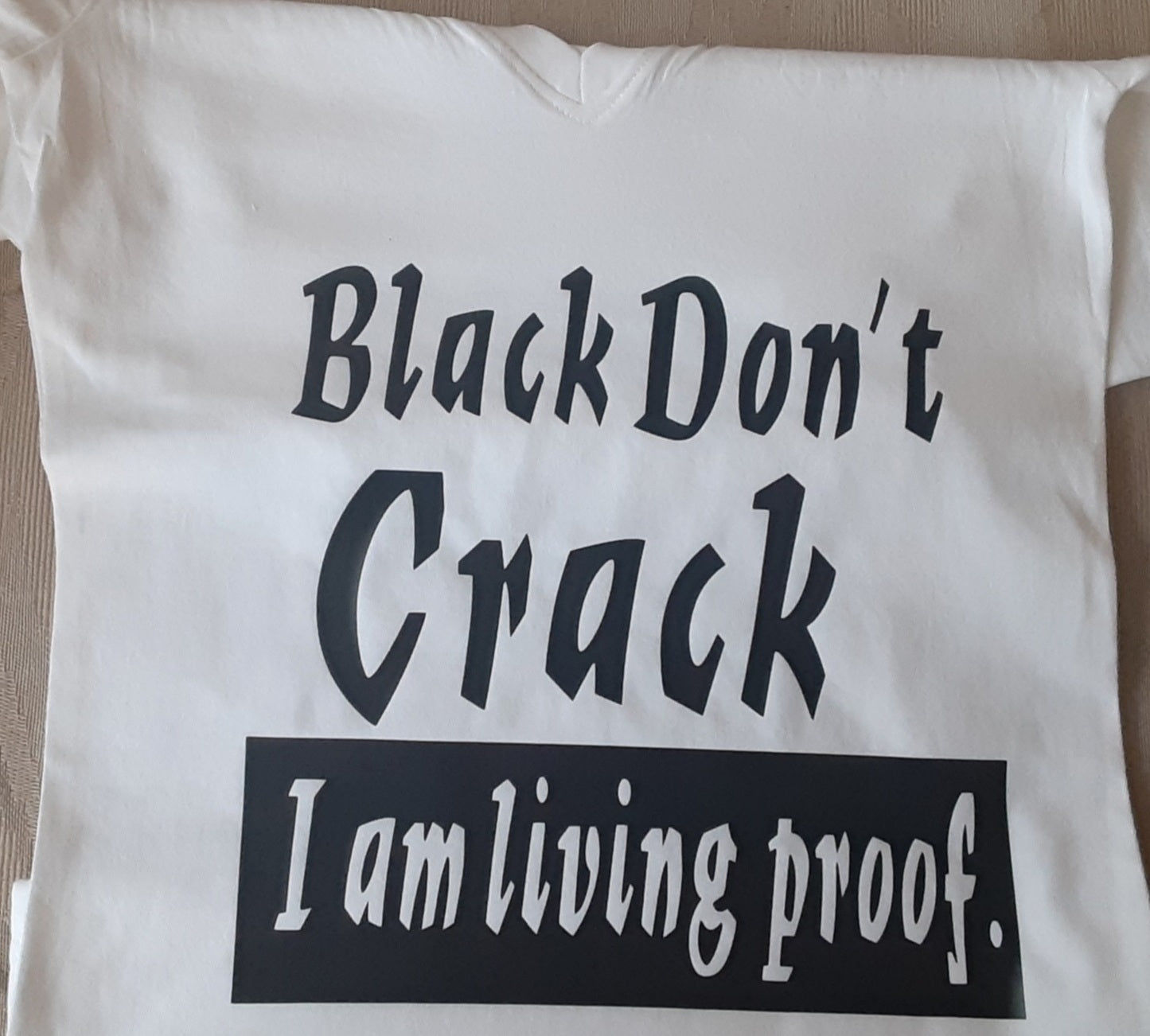Black Don't Crack I'm Living Proof T-Shirt