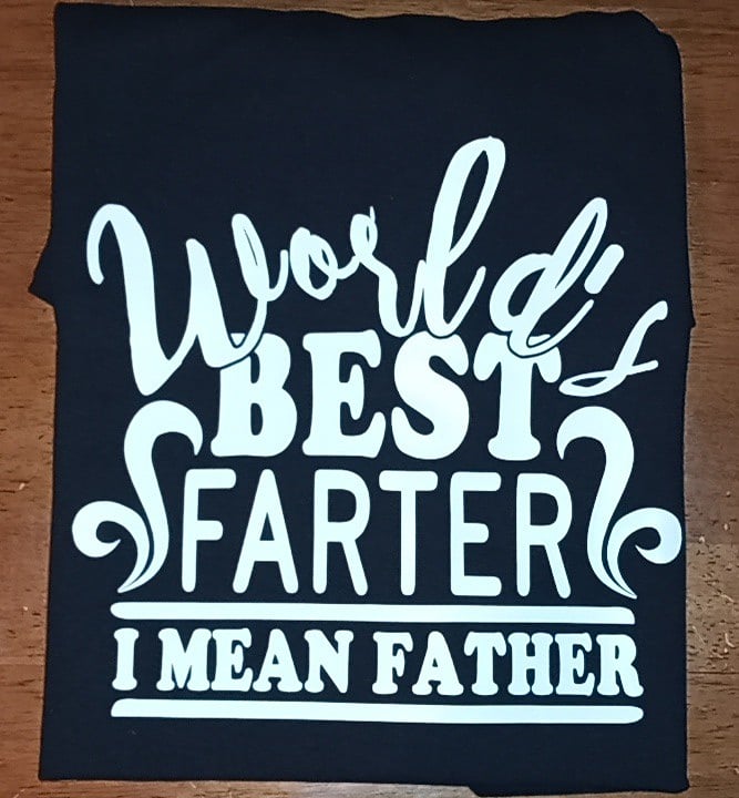 World's Best Farter, I Mean Father T shirt