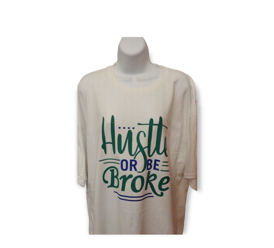 Hustle or be Broke T-shirt
