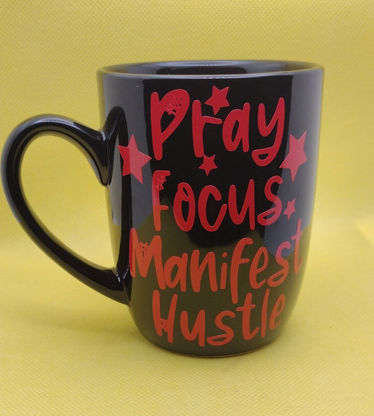 Pray Focus Manifest Hustle Mug