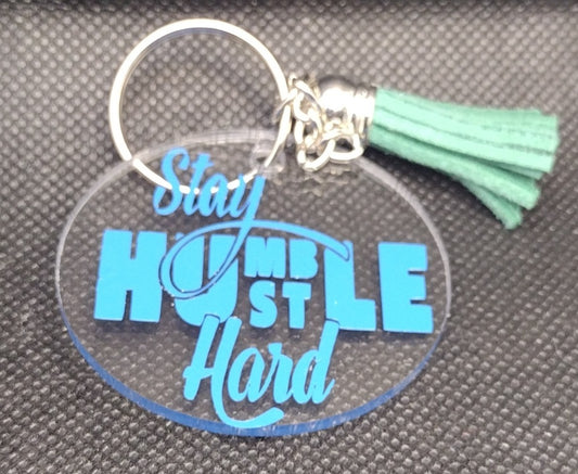 Stay Humble Hustle Hard Keychain