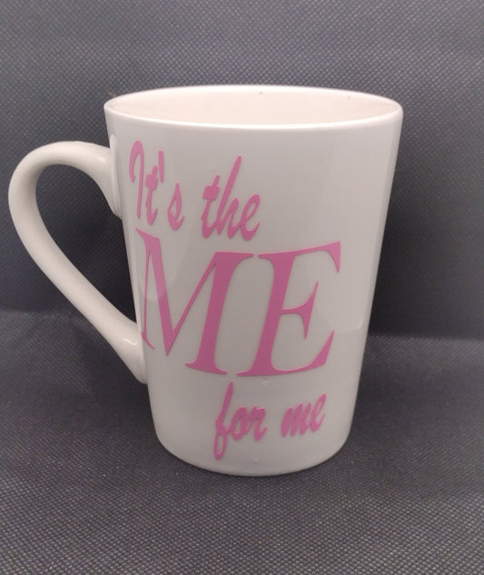Its the Me for Me Mug